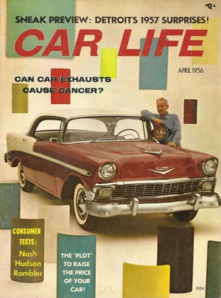 CAR LIFE 1956 APR - NEW RAMBLER, NASH & HUDSON, TURNPIKE CRUISER